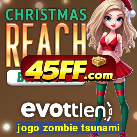 jogo zombie tsunami